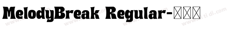 MelodyBreak Regular字体转换